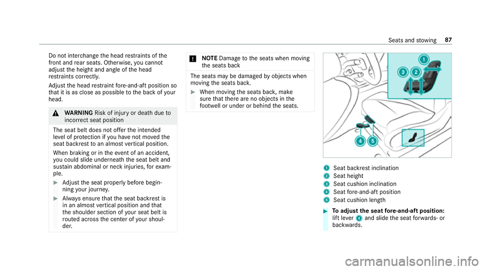 MERCEDES-BENZ E-CLASS CABRIOLET 2018  Owners Manual Do not interchange the head restra ints of the
front and rear seats. Otherwise, you cannot
adjust the height and angle of the head
re stra ints cor rectl y.
Ad just the head restra int fore -and-aft p