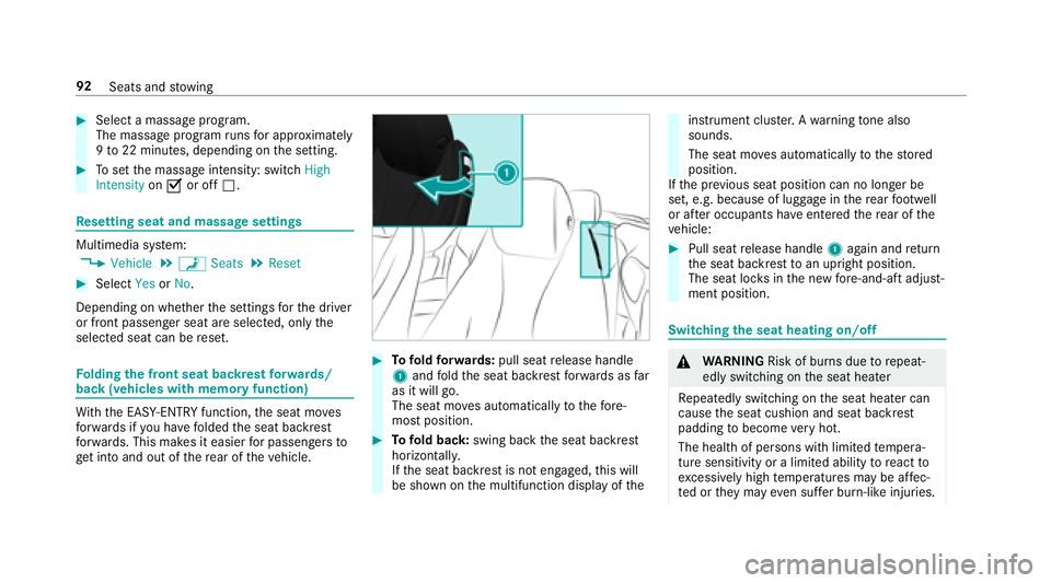 MERCEDES-BENZ E-CLASS CABRIOLET 2018 Owners Manual 00BBSelect a massageprogram.
The massage program runs for app roxima tely
9 to 22 minutes, depending on the setting.
00BBTo set the massage intensity: switch �+�L�J�K
�,�Q�W�H�Q�V�L�W�\ on0073 or off 