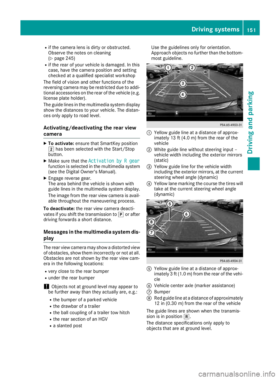 MERCEDES-BENZ AMG GT ROADSTER 2018 Owners Manual Rif the camera lens is dirty or obstructed.
Observe the notes on cleaning
(
Ypage 245)
Rif the rear of your vehicle is damaged. In this
case, have the camera position and setting
checked at a qualifie MERCEDES-BENZ AMG GT ROADSTER 2018 Owners Manual Rif the camera lens is dirty or obstructed.
Observe the notes on cleaning
(
Ypage 245)
Rif the rear of your vehicle is damaged. In this
case, have the camera position and setting
checked at a qualifie