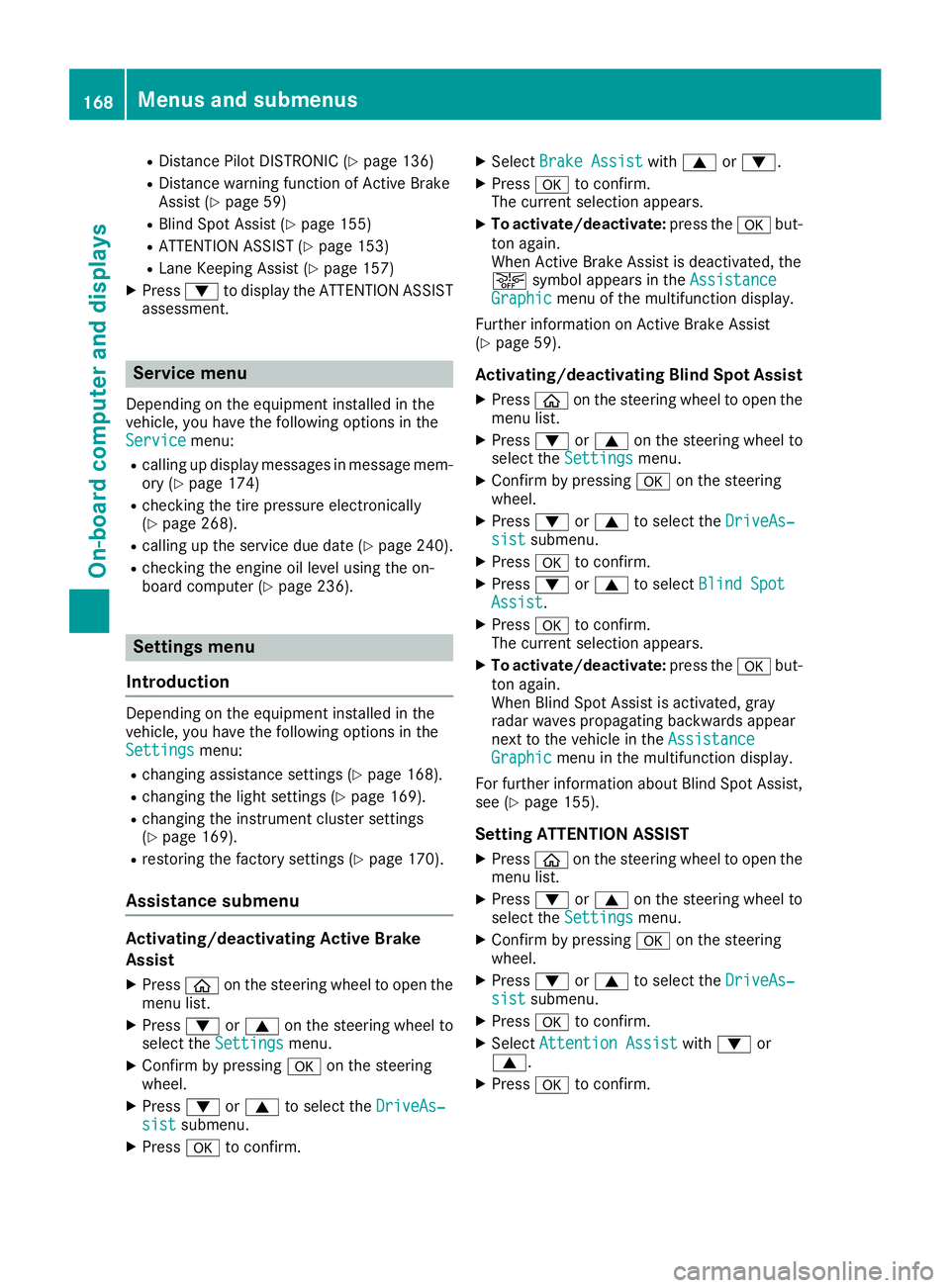 MERCEDES-BENZ AMG GT ROADSTER 2018 Owners Manual RDistance Pilot DISTRONIC (Ypage 136)
RDistance warning function of Active Brake
Assist (Ypage 59)
RBlind Spot Assist (Ypage 155)
RATTENTION ASSIST (Ypage 153)
RLane Keeping Assist (Ypage 157)
XPress: MERCEDES-BENZ AMG GT ROADSTER 2018 Owners Manual RDistance Pilot DISTRONIC (Ypage 136)
RDistance warning function of Active Brake
Assist (Ypage 59)
RBlind Spot Assist (Ypage 155)
RATTENTION ASSIST (Ypage 153)
RLane Keeping Assist (Ypage 157)
XPress: