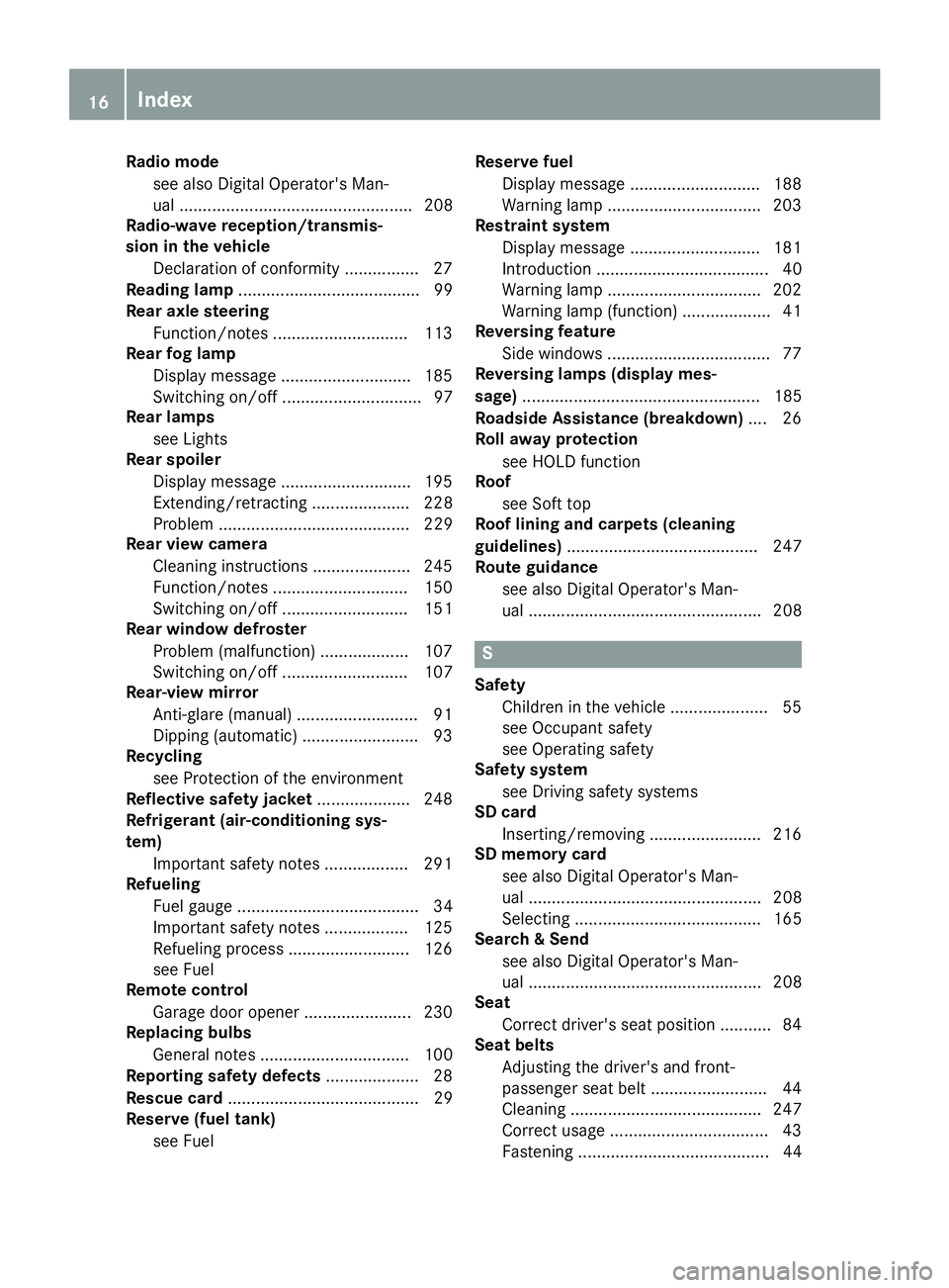 MERCEDES-BENZ AMG GT ROADSTER 2018  Owners Manual Radio modesee also Digital Operator's Man-
ual .................................................. 208
Radio-wave reception/transmis-
sion in the vehicle
Declaration of conformity ................ 