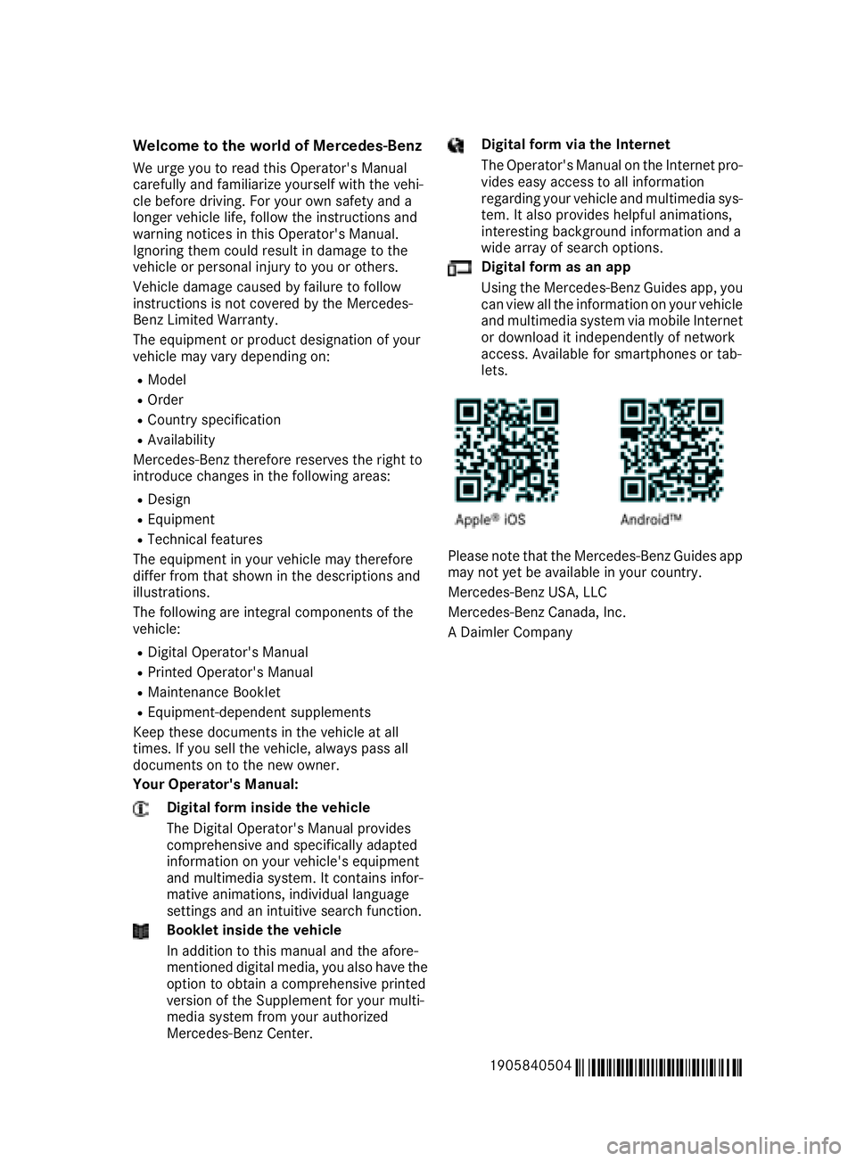 MERCEDES-BENZ AMG GT ROADSTER 2018 Owners Manual Welcome to the world of Mercedes-Benz
We urge you to read this Operator's Manual
carefully and familiarize yourself with the vehi-
cle before driving. For your own safety and a
longer vehicle life MERCEDES-BENZ AMG GT ROADSTER 2018 Owners Manual Welcome to the world of Mercedes-Benz
We urge you to read this Operator's Manual
carefully and familiarize yourself with the vehi-
cle before driving. For your own safety and a
longer vehicle life
