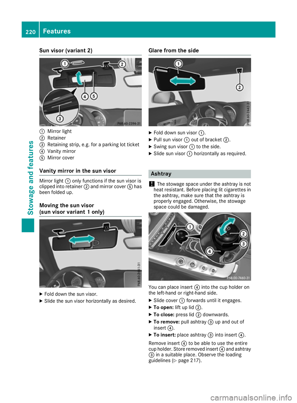 MERCEDES-BENZ AMG GT ROADSTER 2018 Owners Manual Sun visor (variant 2)
:Mirror light
;Retainer
=Retaining strip, e.g. for a parking lot ticket
?Vanity mirror
AMirror cover
Vanity mirror in the sun visor
Mirror light:only functions if the sun visor i MERCEDES-BENZ AMG GT ROADSTER 2018 Owners Manual Sun visor (variant 2)
:Mirror light
;Retainer
=Retaining strip, e.g. for a parking lot ticket
?Vanity mirror
AMirror cover
Vanity mirror in the sun visor
Mirror light:only functions if the sun visor i