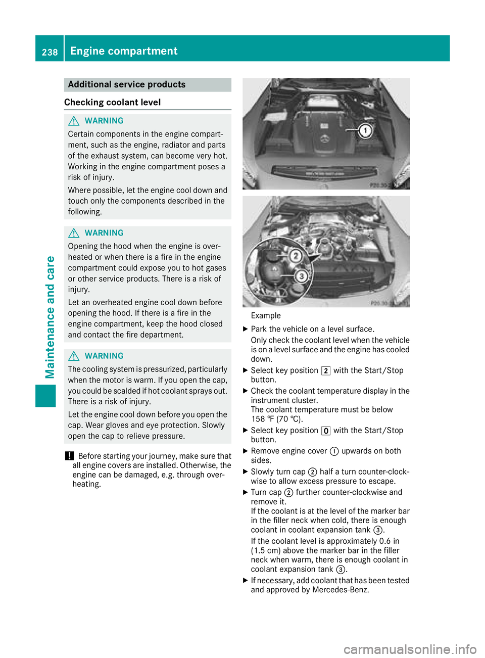 MERCEDES-BENZ AMG GT ROADSTER 2018 Owners Manual Additional service products
Checking coolant level
GWARNIN G
Certain component sin th eengin ecompart-
ment, suc has th eengine, radiato rand part s
of th eexhaust system, can become ver yhot .
Workin MERCEDES-BENZ AMG GT ROADSTER 2018 Owners Manual Additional service products
Checking coolant level
GWARNIN G
Certain component sin th eengin ecompart-
ment, suc has th eengine, radiato rand part s
of th eexhaust system, can become ver yhot .
Workin