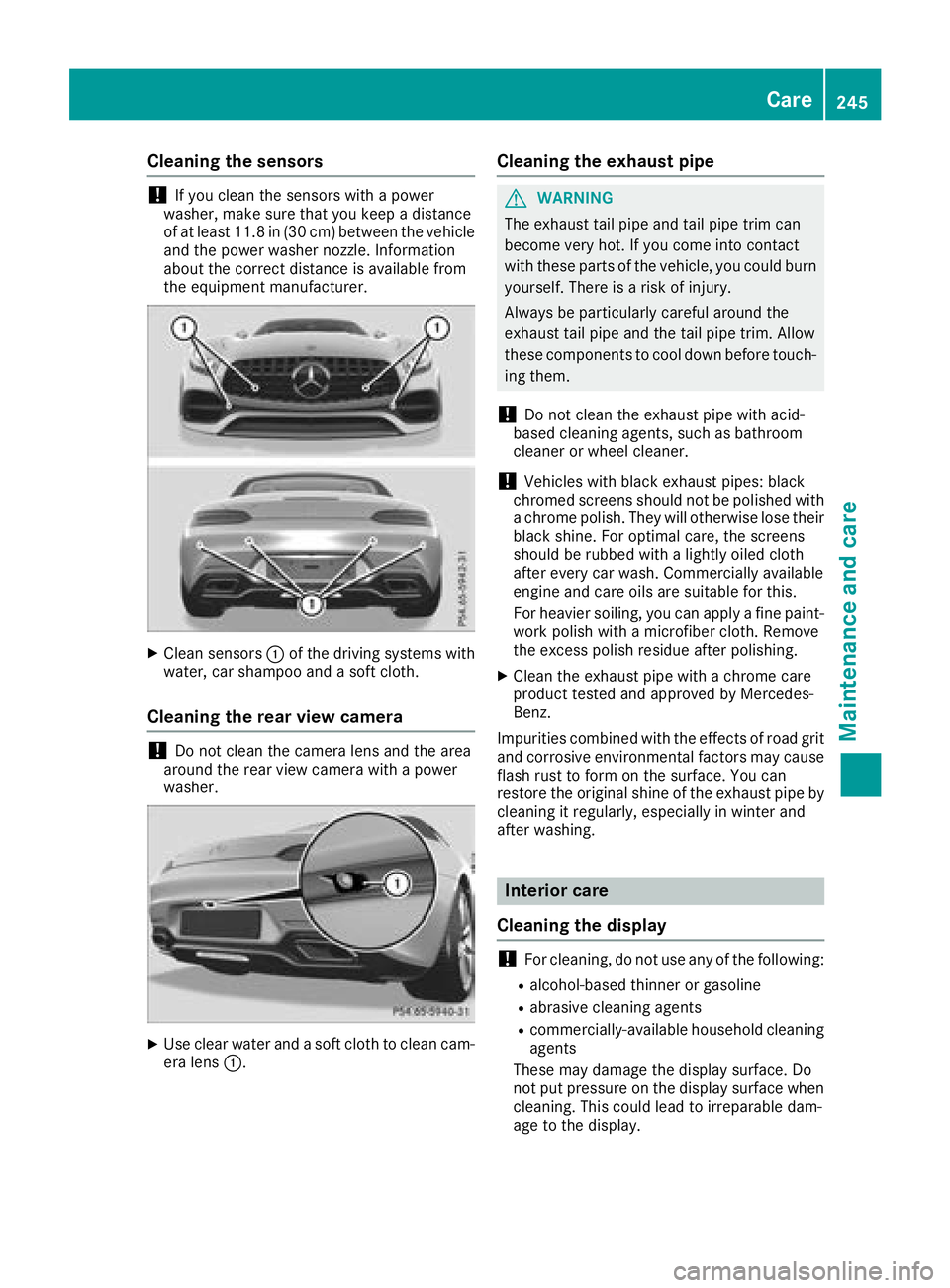 MERCEDES-BENZ AMG GT ROADSTER 2018  Owners Manual Cleaning the sensors
!If you clean the sensors with a power
washer, make sure that you keep a distance
of at least 11.8 in (30 cm)betwee nthe vehicl e
and the power washer nozzle. Information
about th MERCEDES-BENZ AMG GT ROADSTER 2018  Owners Manual Cleaning the sensors
!If you clean the sensors with a power
washer, make sure that you keep a distance
of at least 11.8 in (30 cm)betwee nthe vehicl e
and the power washer nozzle. Information
about th