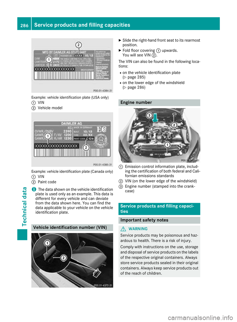 MERCEDES-BENZ AMG GT ROADSTER 2018 Owners Manual Example: vehicle identification plate (USA only)
:
VIN
;Vehicle model
Example: vehicle identification plate (Canada only)
:
VIN
;Paint code
iThe data shown on the vehicle identification
plate is used MERCEDES-BENZ AMG GT ROADSTER 2018 Owners Manual Example: vehicle identification plate (USA only)
:
VIN
;Vehicle model
Example: vehicle identification plate (Canada only)
:
VIN
;Paint code
iThe data shown on the vehicle identification
plate is used