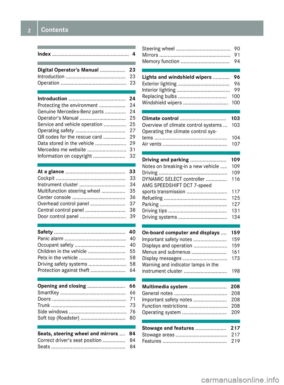 MERCEDES-BENZ AMG GT ROADSTER 2018 Owners Manual Index....................................................... 4
Digital Operator's Manual..................23
Introduction .......................................... .23
Operation ................. MERCEDES-BENZ AMG GT ROADSTER 2018 Owners Manual Index....................................................... 4
Digital Operator's Manual..................23
Introduction .......................................... .23
Operation .................