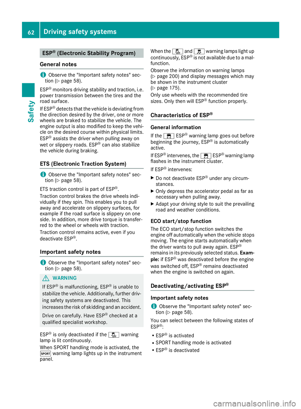 MERCEDES-BENZ AMG GT ROADSTER 2018  Owners Manual ESP®(Electronic Stability Program)
General notes
iObserve the "Important safety notes" sec-
tion (Ypage 58).
ESP
®monitors driving stability and traction, i.e.
power transmission between the