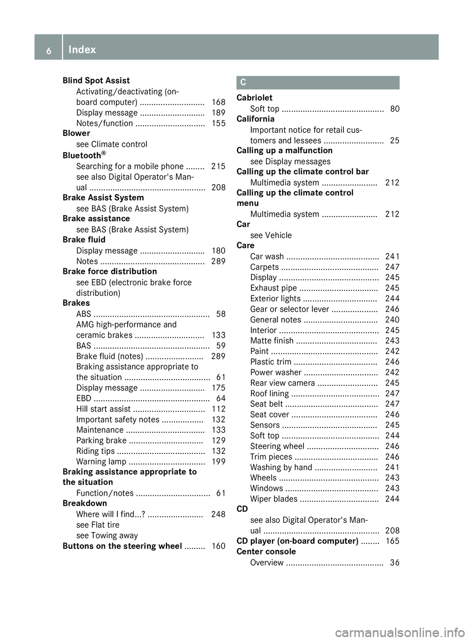 MERCEDES-BENZ AMG GT ROADSTER 2018 Owners Manual Blind Spot AssistActivating/deactivating (on-
board computer) ............................ 168
Display message ............................ 189
Notes/function .............................. 155
Blower MERCEDES-BENZ AMG GT ROADSTER 2018 Owners Manual Blind Spot AssistActivating/deactivating (on-
board computer) ............................ 168
Display message ............................ 189
Notes/function .............................. 155
Blower