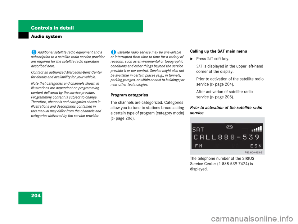 MERCEDES-BENZ SLK280 2008 R171 Owners Manual 204 Controls in detail
Audio system
Program categories
The channels are categorized. Categories 
allow you to tune to stations broadcasting 
a certain type of program (category mode) 
(
page 206).Cal