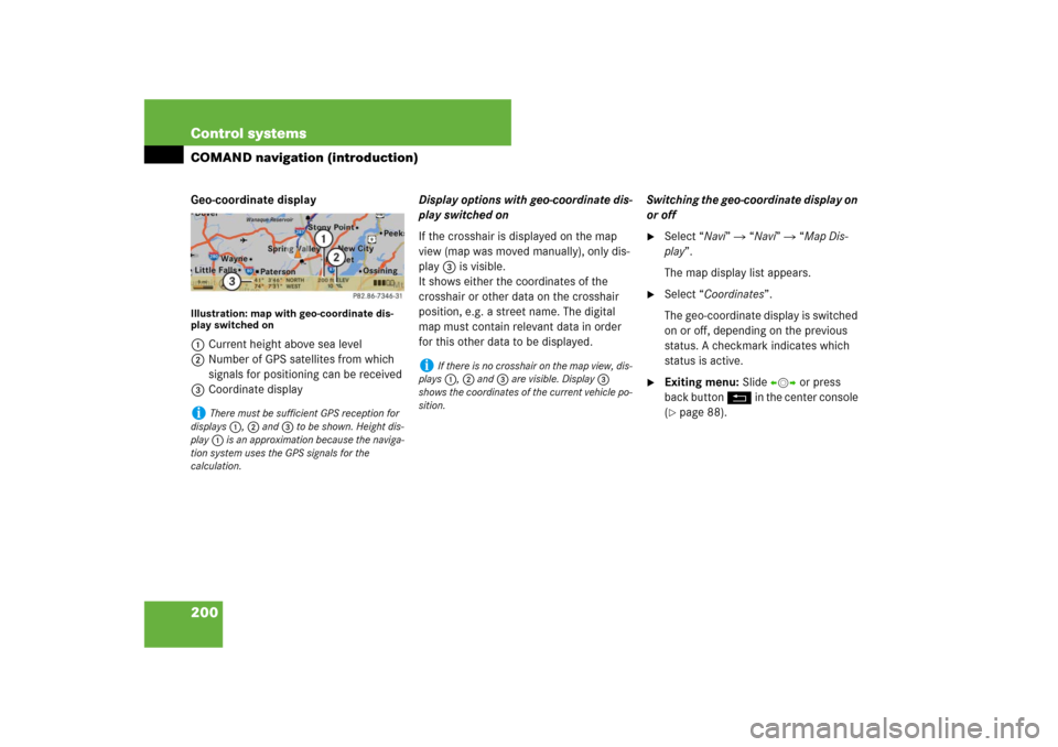 MERCEDES-BENZ S-Class 2008 W221 Comand Manual 200 Control systemsCOMAND navigation (introduction)Geo-coordinate displayIllustration: map with geo-coordinate dis-
play switched on1Current height above sea level
2Number of GPS satellites from which