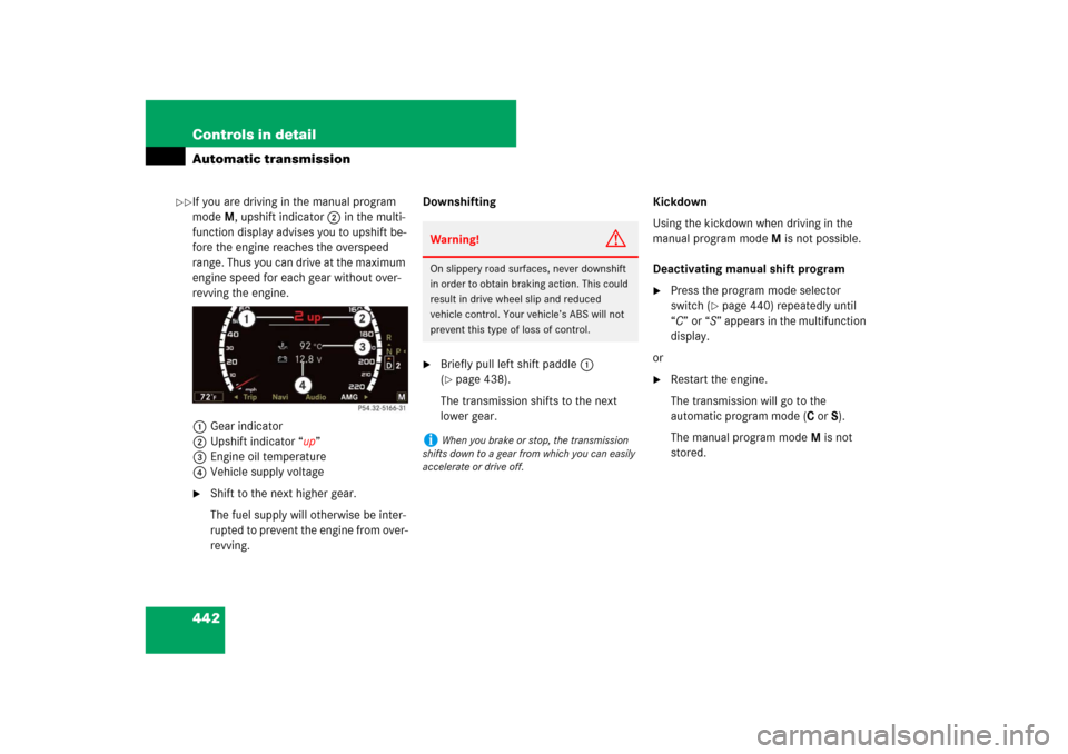MERCEDES-BENZ S-Class 2008 W221 Comand Manual 442 Controls in detailAutomatic transmissionIf you are driving in the manual program 
modeM, upshift indicator2 in the multi-
function display advises you to upshift be-
fore the engine reaches the ov