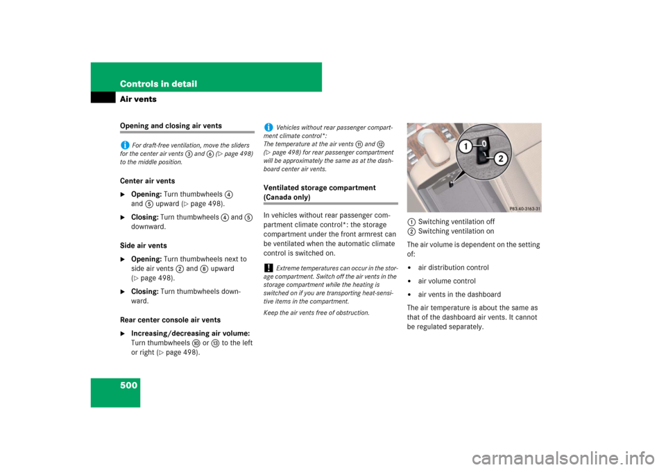 MERCEDES-BENZ S-Class 2008 W221 Comand Manual 500 Controls in detailAir ventsOpening and closing air vents
Center air vents
Opening: Turn thumbwheels 4 
and5 upward (
page 498).

Closing: Turn thumbwheels 4 and 5 
downward.
Side air vents

Op
