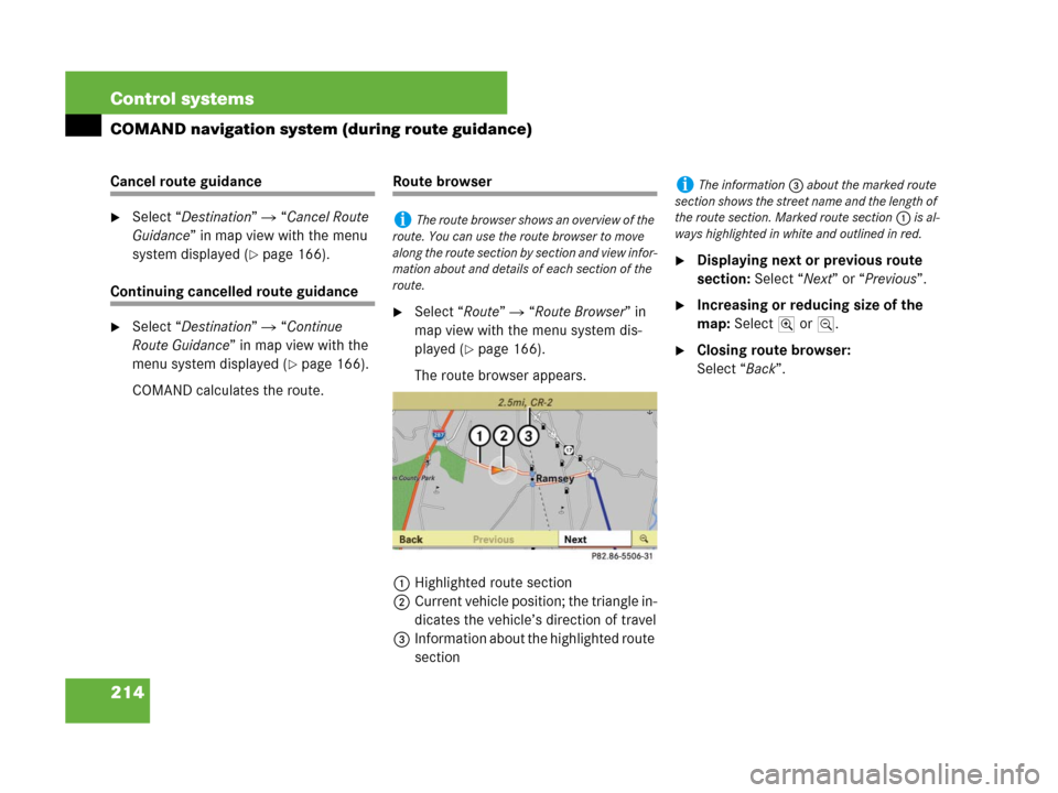 MERCEDES-BENZ S600 2008 W221 Owners Manual 214 Control systems
COMAND navigation system (during route guidance)
Cancel route guidance
Select “Destination”  “Cancel Route 
Guidance” in map view with the menu 
system displayed (
page 