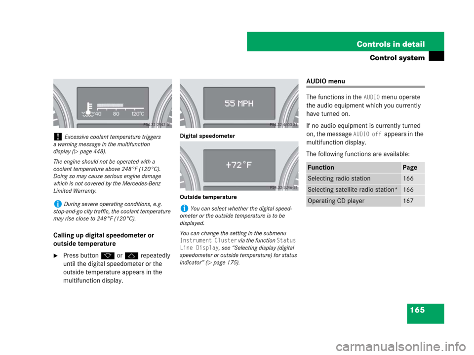 MERCEDES-BENZ R350 2008 W251 Owners Manual 165 Controls in detail
Control system
Calling up digital speedometer or 
outside temperature
Press buttonk orj repeatedly 
until the digital speedometer or the 
outside temperature appears in the 
mu