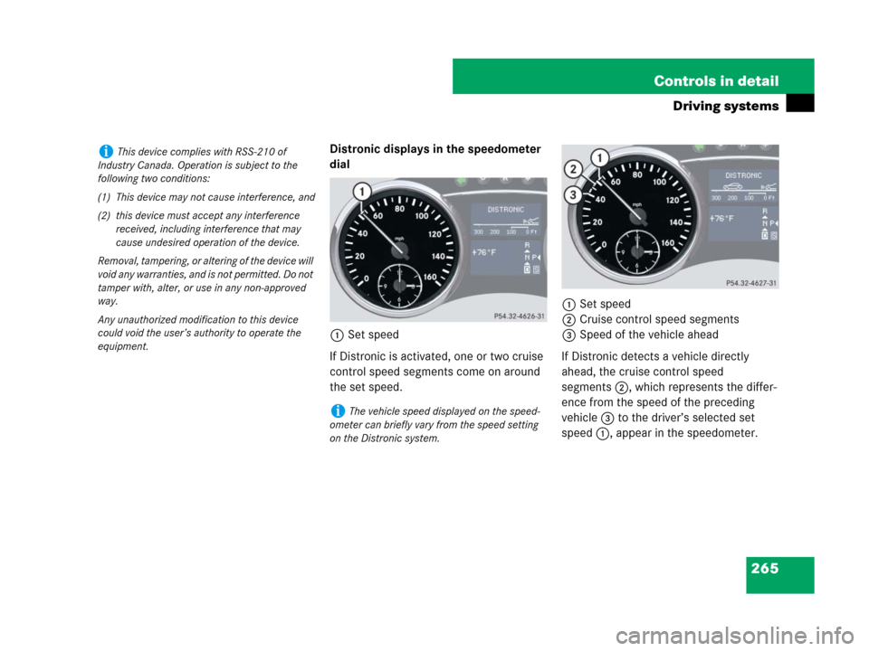 MERCEDES-BENZ R320 2008 W251 Owners Manual 265 Controls in detail
Driving systems
Distronic displays in the speedometer 
dial
1Set speed
If Distronic is activated, one or two cruise 
control speed segments come on around 
the set speed.1Set sp