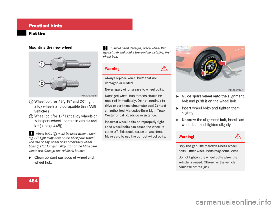 MERCEDES-BENZ ML320 2008 W164 Owners Guide 484 Practical hints
Flat tire
Mounting the new wheel
1Wheel bolt for 18", 19" and 20" light 
alloy wheels and collapsible tire (AMG 
vehicles)
2Wheel bolt for 17" light alloy wheels or 
Minispare whee
