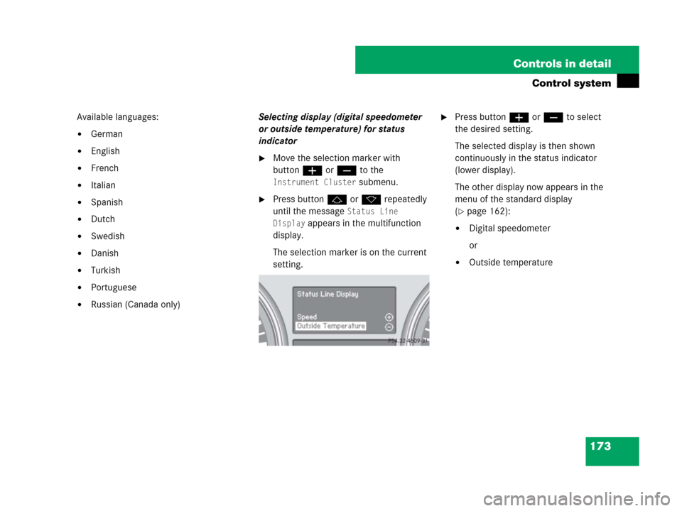 MERCEDES-BENZ GL550 2008 X164 Owners Manual 173 Controls in detail
Control system
Available languages:
German
English
French
Italian
Spanish
Dutch
Swedish
Danish
Turkish
Portuguese
Russian (Canada only)Selecting display (digital spee