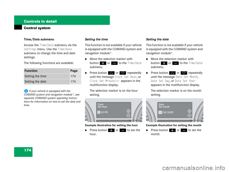 MERCEDES-BENZ GL450 2008 X164 Owners Manual 174 Controls in detail
Control system
Time/Date submenu
Access the 
Time/Date submenu via the 
Settings menu. Use the Time/Date 
submenu to change the time and date 
settings.
The following functions 