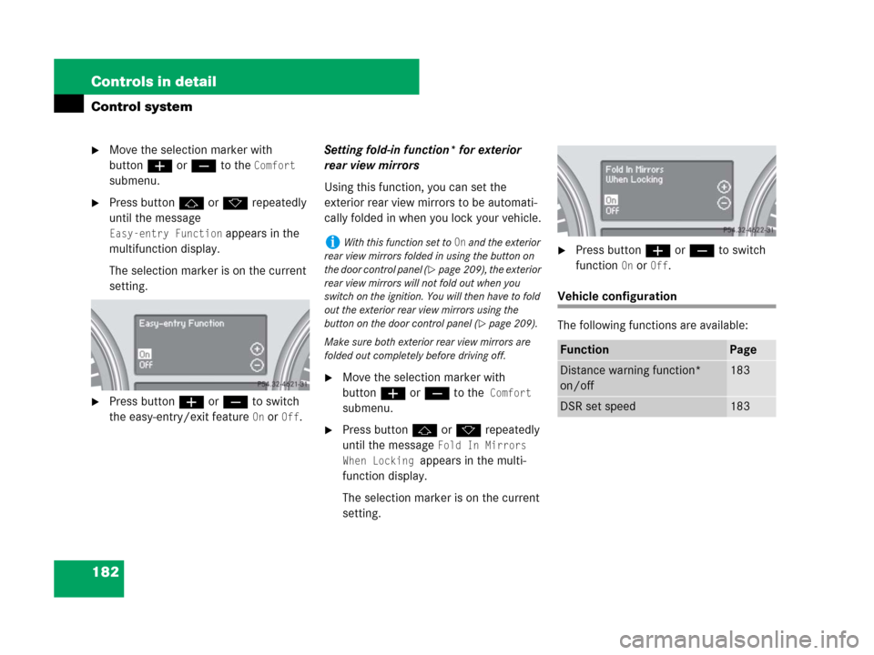 MERCEDES-BENZ GL550 2008 X164 Owners Manual 182 Controls in detail
Control system
Move the selection marker with 
buttonæ orç to the 
Comfort 
submenu.
Press buttonj ork repeatedly 
until the message 
Easy-entry Function appears in the 
mul