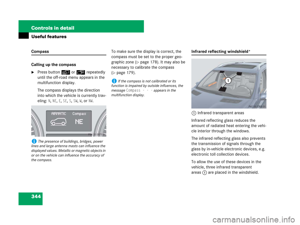MERCEDES-BENZ GL550 2008 X164 Owners Manual 344 Controls in detail
Useful features
Compass
Calling up the compass
Press buttonè orÿ repeatedly 
until the off-road menu appears in the 
multifunction display.
The compass displays the direction