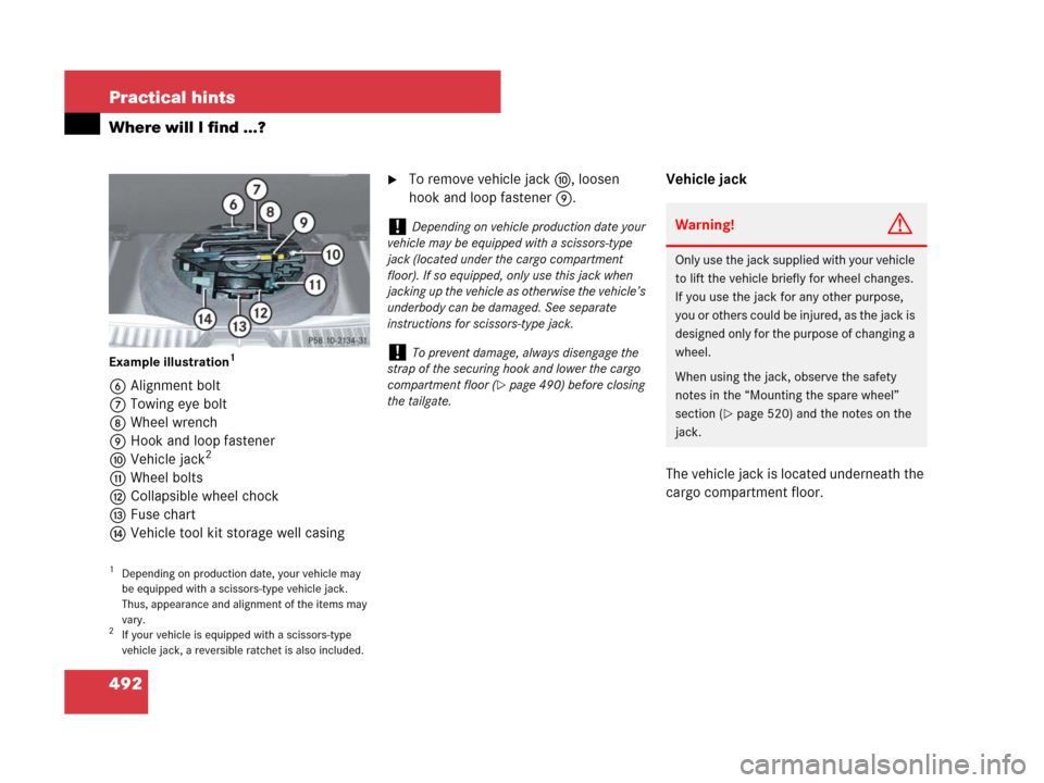 MERCEDES-BENZ GL550 2008 X164 Owners Manual 492 Practical hints
Where will I find ...?
Example illustration1
6Alignment bolt
7Towing eye bolt
8Wheel wrench
9Hook and loop fastener
aVehicle jack
2
bWheel bolts
cCollapsible wheel chock
dFuse char