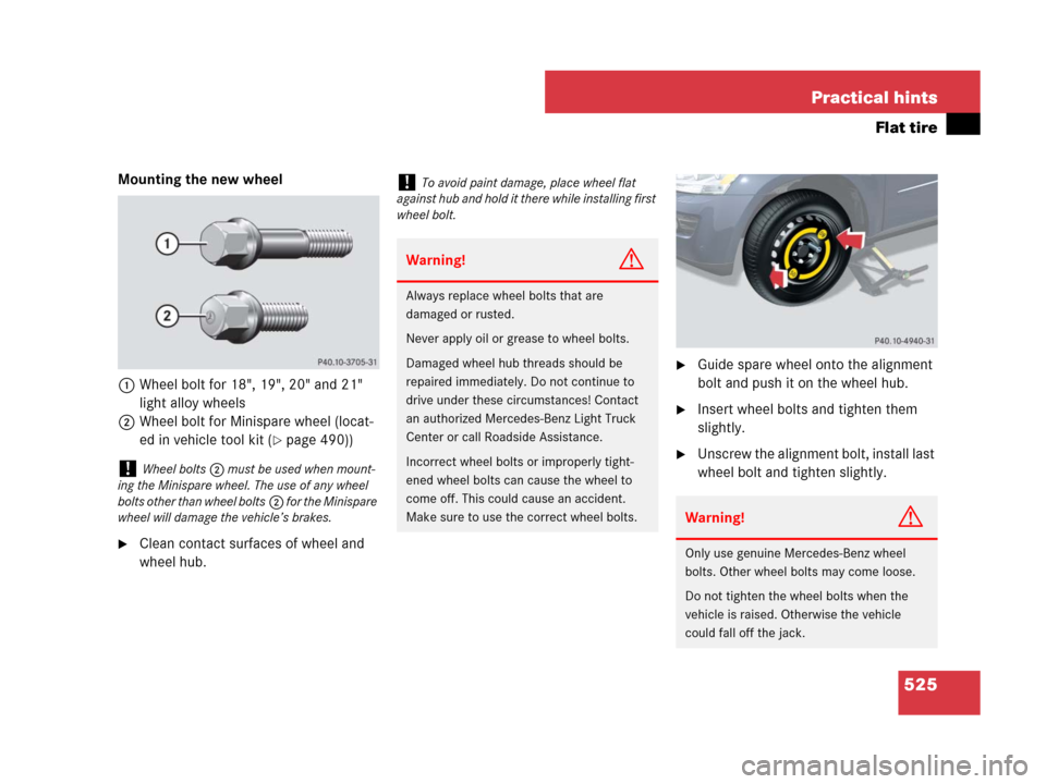 MERCEDES-BENZ GL320 2008 X164 Service Manual 525 Practical hints
Flat tire
Mounting the new wheel
1Wheel bolt for 18", 19", 20" and 21" 
light alloy wheels
2Wheel bolt for Minispare wheel (locat-
ed in vehicle tool kit (
page 490))
Clean conta