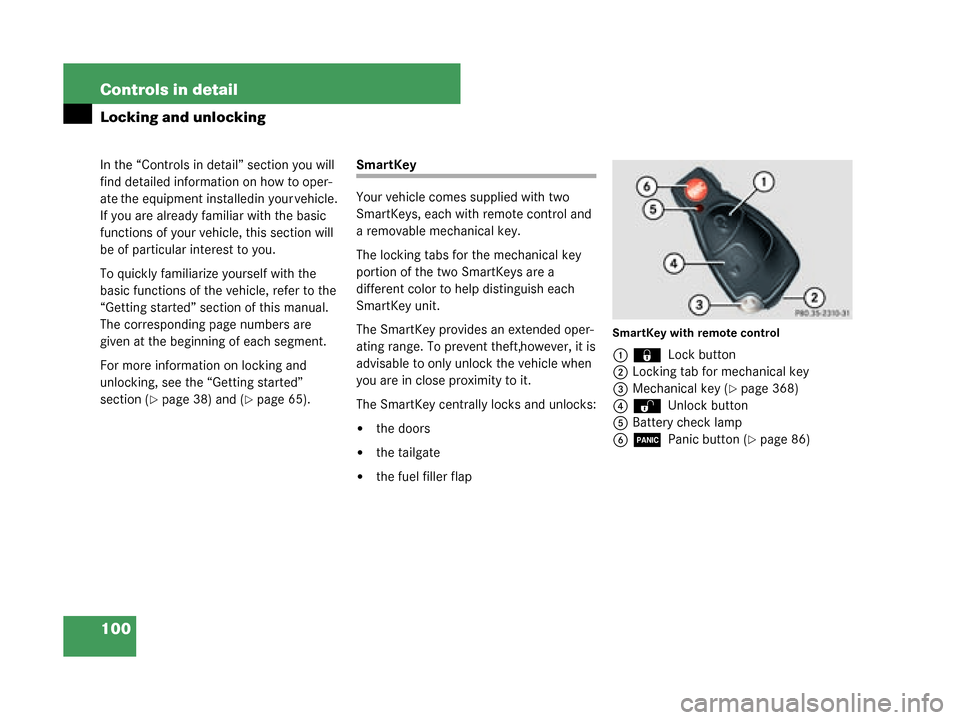 MERCEDES-BENZ G55AMG 2008 W463 Owners Manual 100 Controls in detail
In the “Controls in detail” section you will 
find detailed information on how to oper-
ate the equipment installed in your vehicle. 
If you are already familiar with the ba