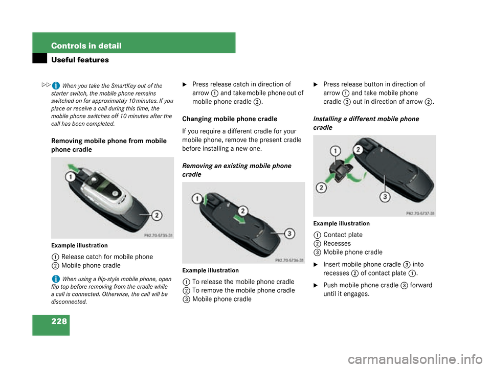 MERCEDES-BENZ G500 2008 W463 Owners Manual 228 Controls in detail
Useful features
Removing mobile phone from mobile 
phone cradle
Example illustration
1Release catch for mobile phone
2 Mobile phone cradle
Press release catch in direction of 
