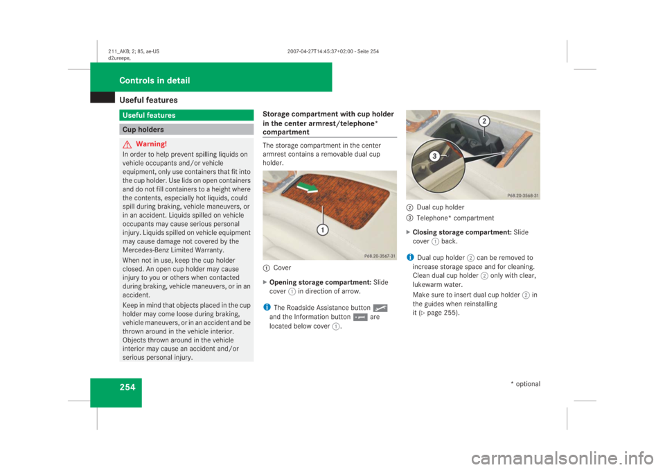 MERCEDES-BENZ E63AMG 2008 W211 Owners Manual �8�V�H�I�X�O��I�H�D�W�X�U�H�V����8�V�H�I�X�O��I�H�D�W�X�U�H�V�&�X�S��K�R�O�G�H�U�V��:�D�U�Q�L�Q�J��,�Q��R�U�G�H�U��W�R��K�H�O�S��S�U�H�Y�H�Q�W��V�S�L�O�O�L�Q�J��O�L�T�X�L�G�V��R�Q
�Y�H�