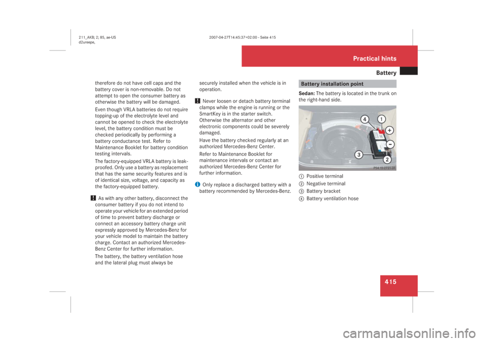 MERCEDES-BENZ E63AMG 2008 W211 Owners Manual �%�D�W�W�H�U�\
���
�W�K�H�U�H�I�R�U�H��G�R��Q�R�W��K�D�Y�H��F�H�O�O��F�D�S�V��D�Q�G��W�K�H
�E�D�W�W�H�U�\��F�R�Y�H�U��L�V��Q�R�Q��U�H�P�R�Y�D�E�O�H����R��Q�R�W
�D�W�W�H�P�S�W��W�R�