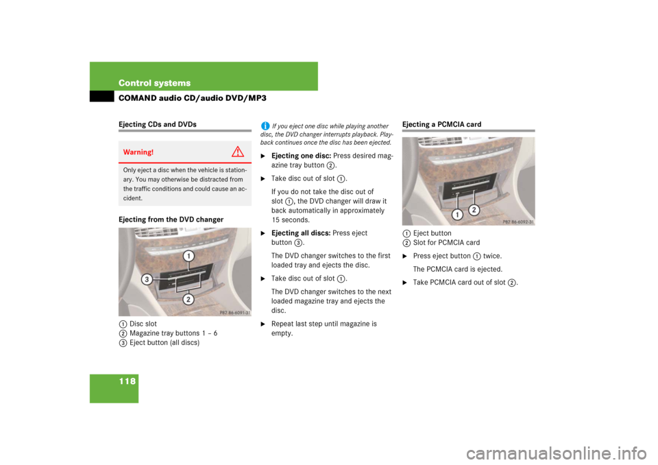 MERCEDES-BENZ CL550 2008 C216 Service Manual 118 Control systemsCOMAND audio CD/audio DVD/MP3Ejecting CDs and DVDs 
Ejecting from the DVD changer
1Disc slot
2Magazine tray buttons 1 – 6
3Eject button (all discs)

Ejecting one disc: Press desi