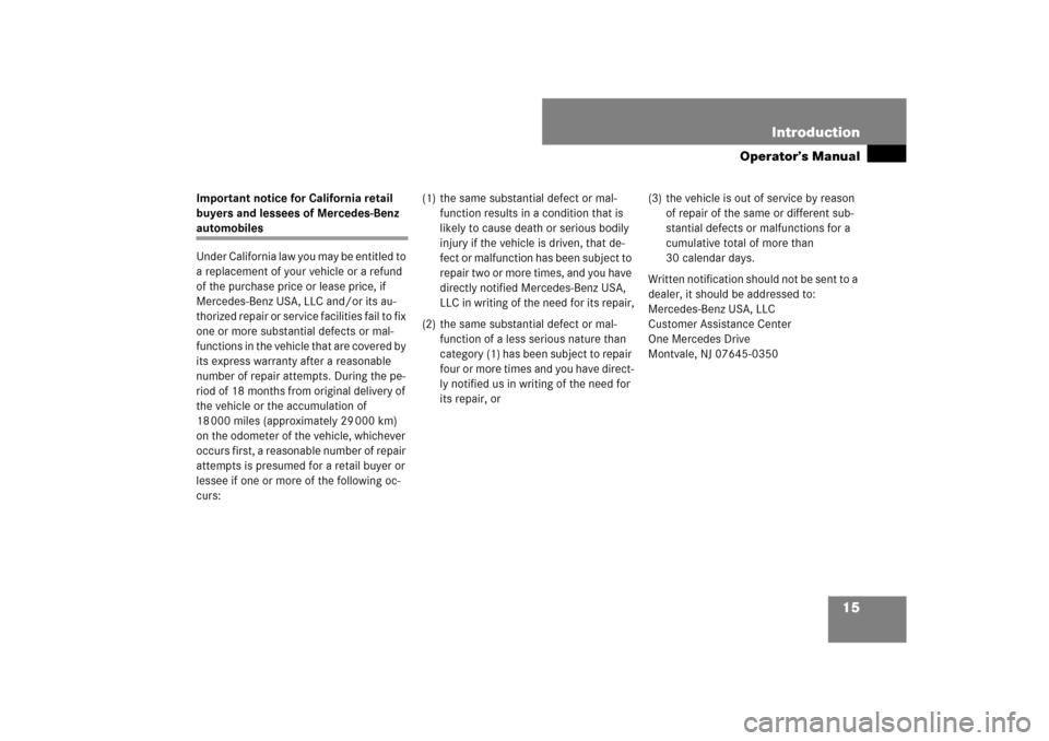 MERCEDES-BENZ CL550 2008 C216 User Guide 15 Introduction
Operator’s Manual
Important notice for California retail 
buyers and lessees of Mercedes-Benz automobiles
Under California law you may be entitled to 
a replacement of your vehicle o