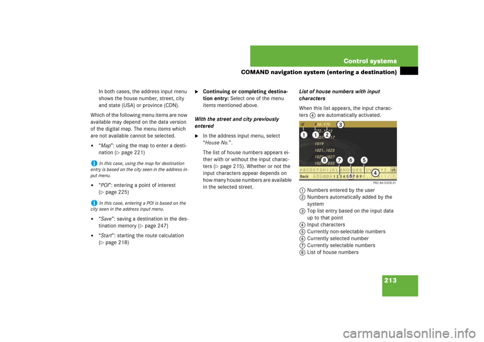 MERCEDES-BENZ CL550 2008 C216 Owners Manual 213 Control systems
COMAND navigation system (entering a destination)
In both cases, the address input menu 
shows the house number, street, city 
and state (USA) or province (CDN).
Which of the follo