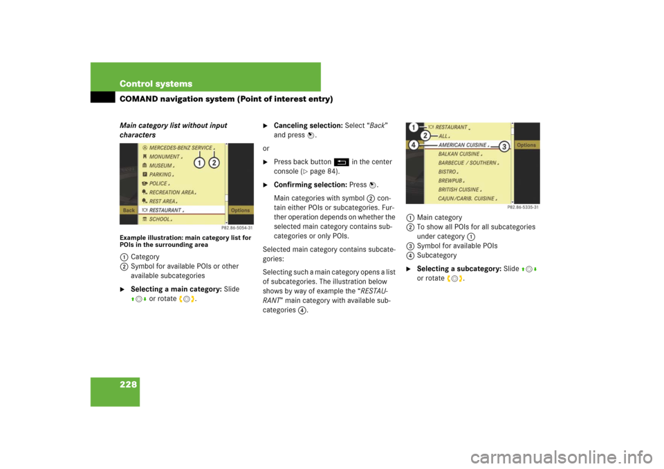 MERCEDES-BENZ CL550 2008 C216 Owners Manual 228 Control systemsCOMAND navigation system (Point of interest entry)Main category list without input 
charactersExample illustration: main category list for 
POIs in the surrounding area1Category
2Sy
