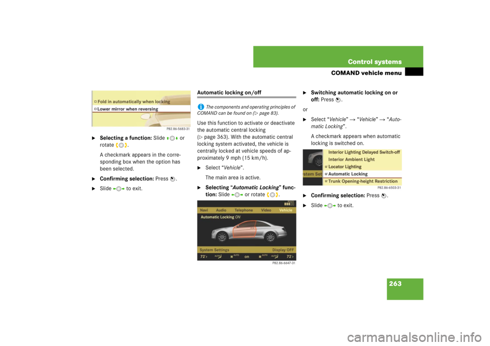 MERCEDES-BENZ CL550 2008 C216 Owners Manual 263 Control systems
COMAND vehicle menu

Selecting a function: Slide qmr or 
rotateymz.
A checkmark appears in the corre-
sponding box when the option has 
been selected.

Confirming selection: Pres