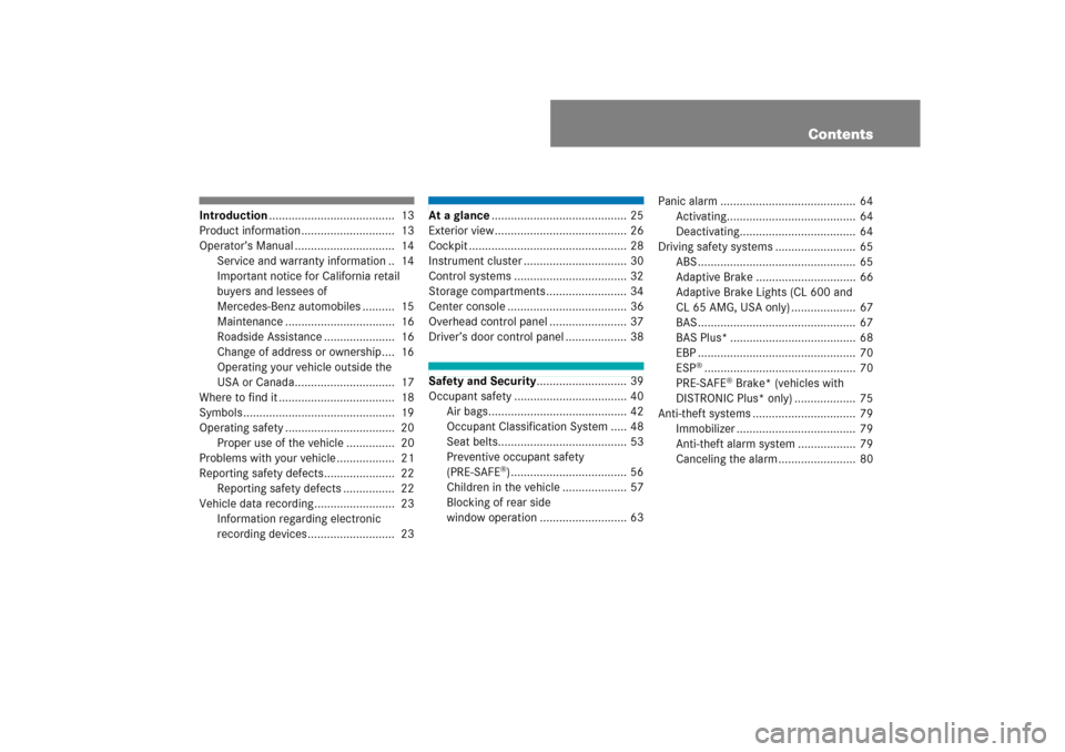 MERCEDES-BENZ CL600 2008 C216 Owners Manual Contents
Introduction.......................................  13
Product information .............................  13
Operator’s Manual ...............................  14
Service and warranty info