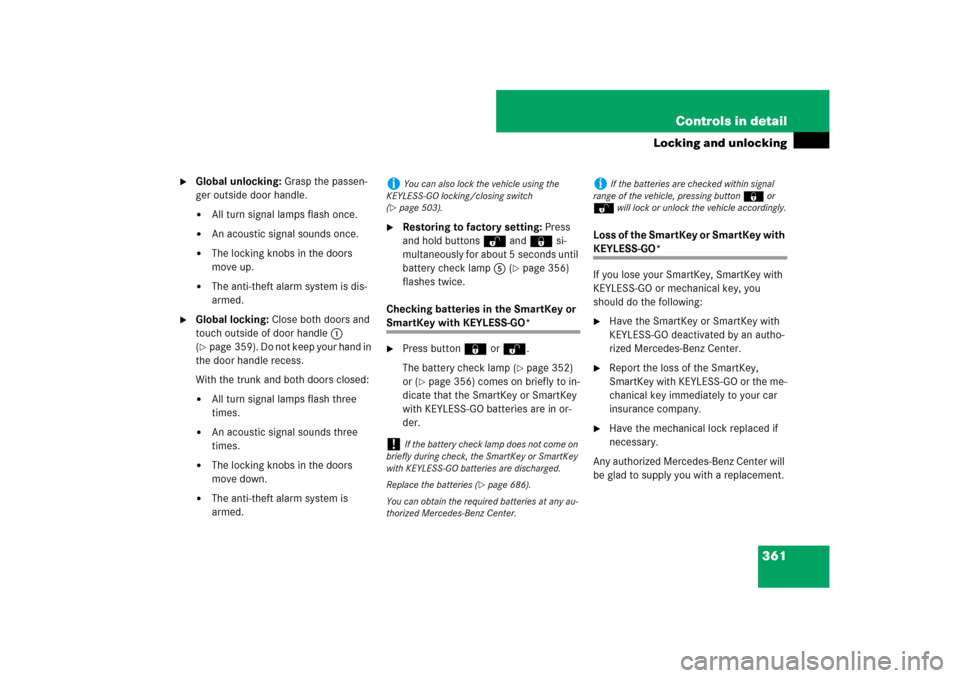 MERCEDES-BENZ CL550 2008 C216 Owners Manual 361 Controls in detail
Locking and unlocking

Global unlocking: Grasp the passen-
ger outside door handle.
All turn signal lamps flash once.

An acoustic signal sounds once.

The locking knobs in 