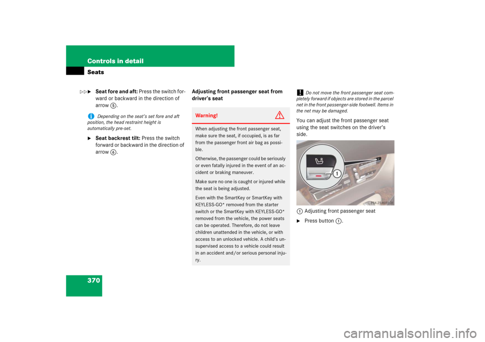 MERCEDES-BENZ CL550 2008 C216 Owners Manual 370 Controls in detailSeats
Seat fore and aft: Press the switch for-
ward or backward in the direction of 
arrow5.

Seat backrest tilt: Press the switch 
forward or backward in the direction of 
arr
