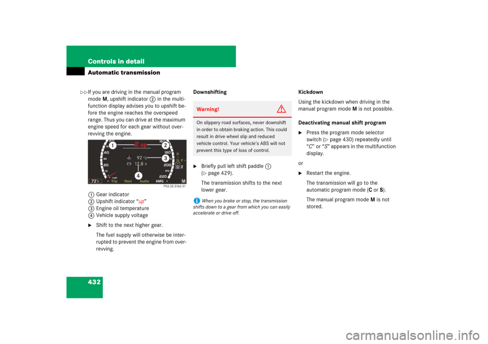 MERCEDES-BENZ CL550 2008 C216 Owners Manual 432 Controls in detailAutomatic transmissionIf you are driving in the manual program 
modeM, upshift indicator2 in the multi-
function display advises you to upshift be-
fore the engine reaches the ov