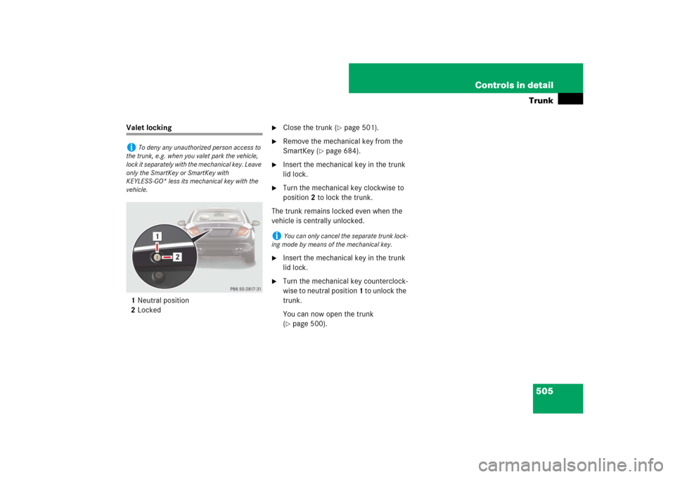 MERCEDES-BENZ CL550 2008 C216 Owners Manual 505 Controls in detailTrunk
Valet locking
1Neutral position
2Locked

Close the trunk (
page 501).

Remove the mechanical key from the 
SmartKey (
page 684).

Insert the mechanical key in the trun