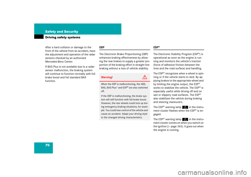 MERCEDES-BENZ CL65AMG 2008 C216 Manual PDF 70 Safety and SecurityDriving safety systemsAfter a hard collision or damage to the 
front of the vehicle from an accident, have 
the adjustment and operation of the radar 
sensors checked by an autho