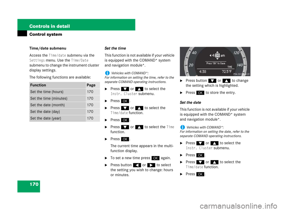 MERCEDES-BENZ C300 2008 W204 Owners Manual 170 Controls in detail
Control system
Time/date submenu
Access the 
Time/date submenu via the 
Settings menu. Use the Time/Date 
submenu to change the instrument cluster 
display settings.
The followi