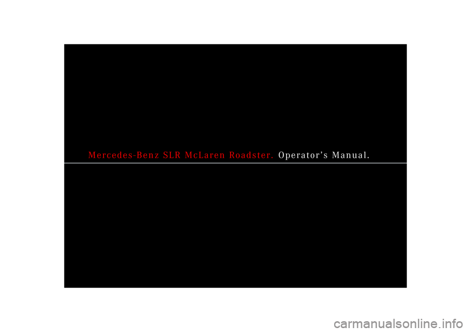 MERCEDES-BENZ SLR 2009 R199 Owners Manual Mercedes-Benz SLR McLaren Roadster. Operator’s Manual. 
