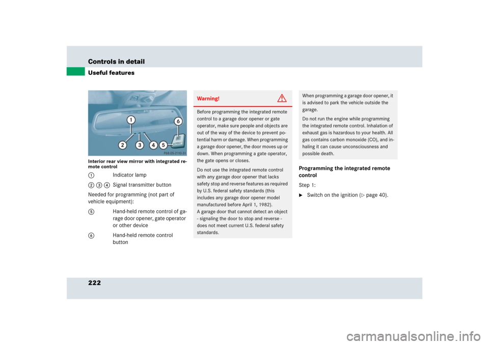 MERCEDES-BENZ SLR 2009 R199 Owners Manual 222 Controls in detailUseful featuresInterior rear view mirror with integrated re-
mote control1Indicator lamp
2 3 4Signal transmitter button
Needed for programming (not part of 
vehicle equipment):
5
