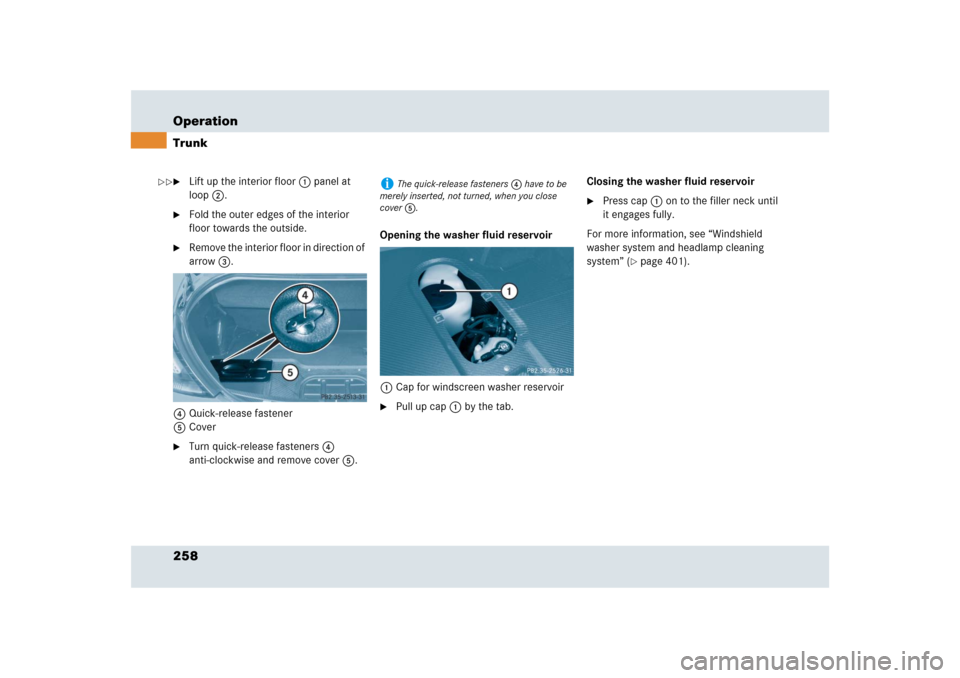 MERCEDES-BENZ SLR 2009 R199 Owners Manual 258 OperationTrunk
Lift up the interior floor1 panel at 
loop2.

Fold the outer edges of the interior 
floor towards the outside.

Remove the interior floor in direction of 
arrow3.
4Quick-release 