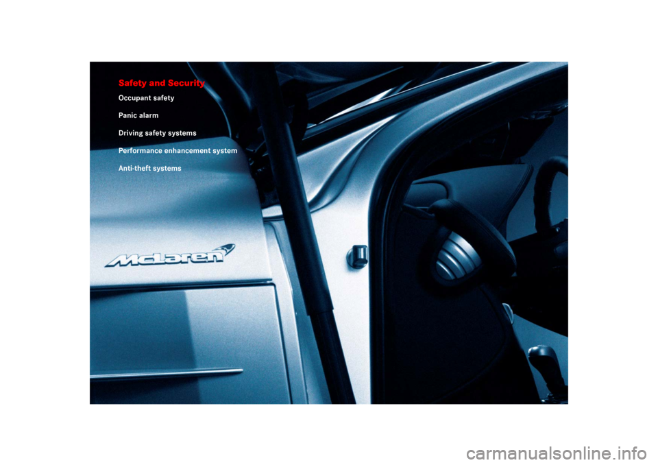 MERCEDES-BENZ SLR 2009 R199 Workshop Manual Safety and SecurityOccupant safety
Panic alarm
Driving safety systems
Performance enhancement system
Anti-theft systems 