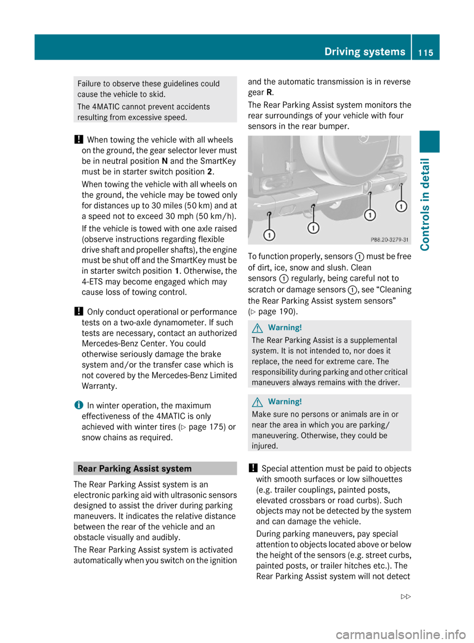 MERCEDES-BENZ G-Class 2009 W463 Owners Manual Failure to observe these guidelines could
cause the vehicle to skid.
The 4MATIC cannot prevent accidents
resulting from excessive speed.
! When towing the vehicle with all wheels
on the ground, the ge MERCEDES-BENZ G-Class 2009 W463 Owners Manual Failure to observe these guidelines could
cause the vehicle to skid.
The 4MATIC cannot prevent accidents
resulting from excessive speed.
! When towing the vehicle with all wheels
on the ground, the ge