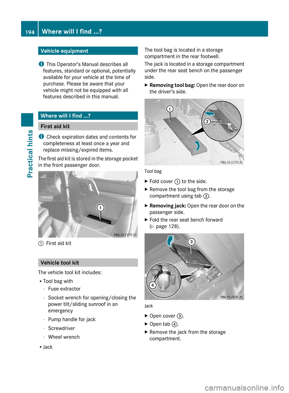 MERCEDES-BENZ G-Class 2009 W463 Owners Manual Vehicle equipment
iThis Operator’s Manual describes all
features, standard or optional, potentially
available for your vehicle at the time of
purchase. Please be aware that your
vehicle might not be MERCEDES-BENZ G-Class 2009 W463 Owners Manual Vehicle equipment
iThis Operator’s Manual describes all
features, standard or optional, potentially
available for your vehicle at the time of
purchase. Please be aware that your
vehicle might not be