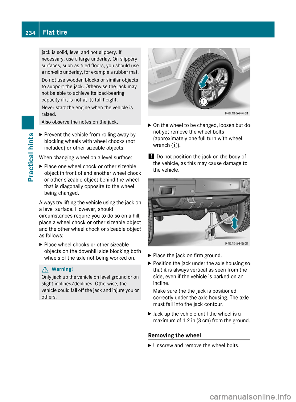 MERCEDES-BENZ G-Class 2009 W463 Owners Manual jack is solid, level and not slippery. If
necessary, use a large underlay. On slippery
surfaces, such as tiled floors, you should use
a non-slip underlay, for example a rubber mat.
Do not use wooden b MERCEDES-BENZ G-Class 2009 W463 Owners Manual jack is solid, level and not slippery. If
necessary, use a large underlay. On slippery
surfaces, such as tiled floors, you should use
a non-slip underlay, for example a rubber mat.
Do not use wooden b